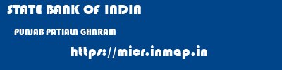 STATE BANK OF INDIA  PUNJAB PATIALA GHARAM   micr code